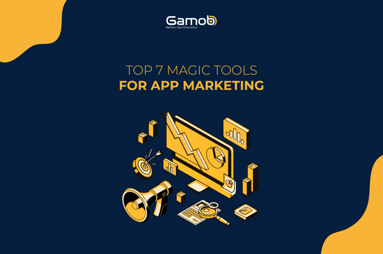 Top 7 Magic Tools for App Marketing