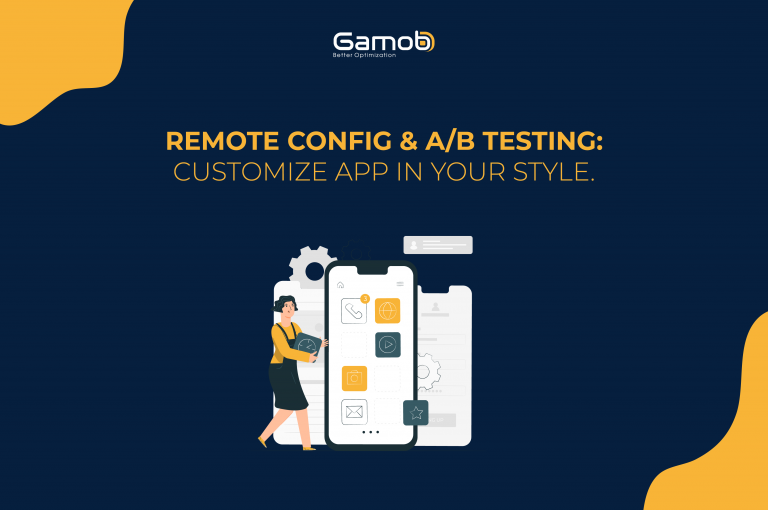 Remote Config & A/B Testing: Customize App In Your Style.