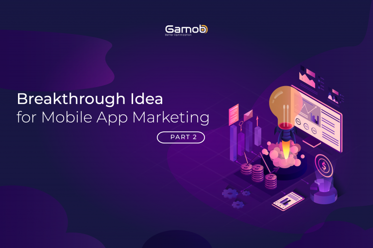 Breakthrough Idea For Mobile App Marketing (P2)